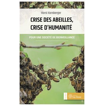 Livre - Crise des abeilles, crise d’humanité - Horst Kornberger