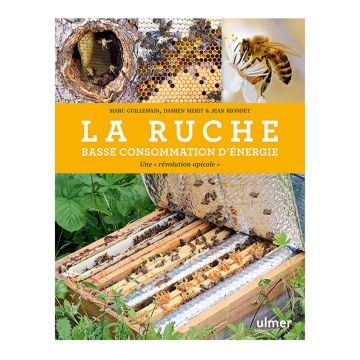 Livre - La ruche basse consommation d'énergie. Une révolution apicole